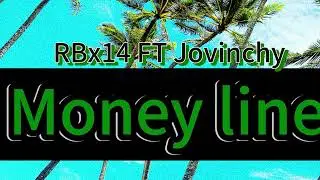 RBx14 - Money Line ft Jovinchy (official audio)