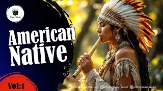 Relaxing Native American Music &ndash; Vol 1 | Flute & Nature Sounds for Healing | Meditation | Sleep 2025