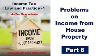 Problems on Income From House Property | Part 8 | Income from House Property | Income Tax