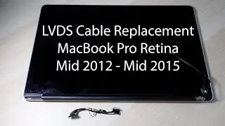 MacBook Pro LVDS Cable Replacement (A1502, A1398) (Mid 2012-Mid 2015 Retina 15-Inch)
