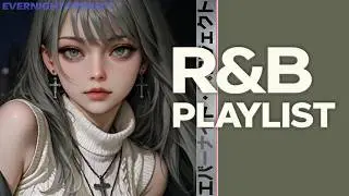 [R&B Playlist] Night Drive Vibes &bull; Gentle Grooves &bull; Chill, Upbeat &bull; Pop R&B  (Vol. 09)