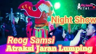Pentas Malam Atraksi Jaran Lumping || Reog Trio Putra (Samsi Group)
