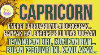 ZODIAK CAPRICORN - DAHSYAT..!! BANYAK YANG DILUAR DUGAAN..BULAN FEBRUARI INI KAMU AKAN..#capricorn