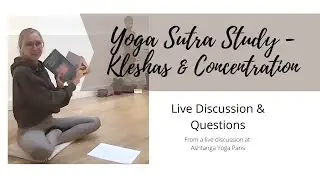Yoga Sutra Talk - Causes of Affliction & Concentration