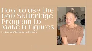How to Use the DoD Skillbridge Program/CSP to Make 6 Figures (for Service Members)