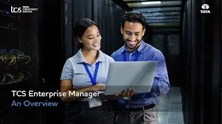 TCS Enterprise Manager: An Overview