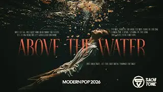 Above the Water [Video  Lyric ]&ndash; Modern Anthemic Pop |  Uplifting Cinematic Pop