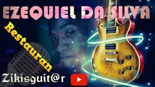 Ezequiel da Siva (Zikisguitar) - Restauran