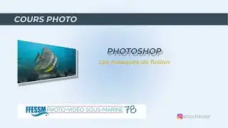 5 - Cours Photo : Photoshop Les masques de fusion