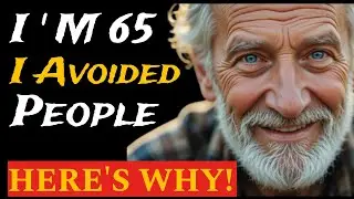 I'm 70. I Avoid People Now. Here's Why | Advice From Old People