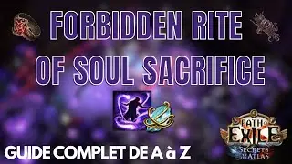 GUIDE COMPLET - FORBIDDEN RITE OF SOUL SACRIFICE [POE 3.26]