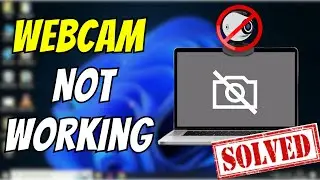 How to Fix Webcam Not Working on Windows 11 &ndash; Step-by-Step Guide