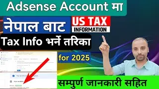 How to Sumit Us Tax In Adsense From Nepal!! Tax Information In Google Adsense!! Tax info Fill Nepal