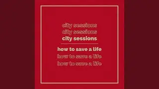 How To Save A Life