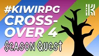 CHARLIE TAKES CHARGE! | Season Quest - KiwiRPG (Crossover 4)