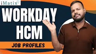 Job Profiles in Workday HCM | Workday HCM Online Tutorial | Workday HCM  Classes | iMatix