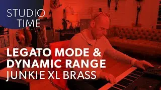 Studio Time: Junkie XL Brass | Legato Mode & Dynamic Range