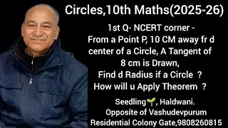 Circles,10th Maths(2025-26)NCERT Corner Q no 1.From a point P, 10 cm away fr  center...Find Radius