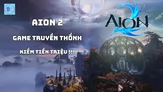 AION 2 - Hướng Dẫn Tải Game, Tạo TK & TIPS Rush Level 45 - 1k6 LC trong 12-13h !!!