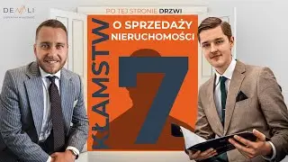 JAK DOBRZE SPRZEDAĆ NIERUCHOMOŚĆ? CZYLI 7 MITÓW O SPRZEDAŻY SAMODZIELNEJ ORAZ Z POŚREDNIKIEM.