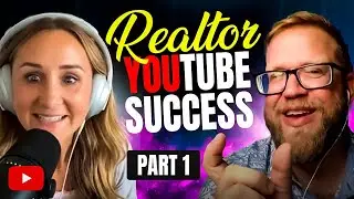YouTube for Realtors: How to Build a Channel that Converts - Part 1