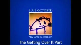 Blue October - The Getting Over It Part [HD] Audio