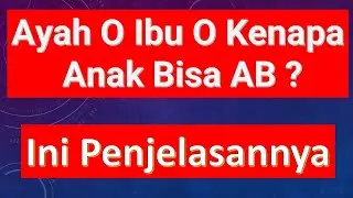 Golongan darah Ayah O Ibu O Kenapa Anak Bisa AB