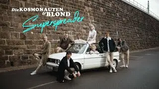 Die Kosmonauten & Blond - Superspreader