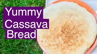 THE BEST TRADITIONAL CASSAVA BREAD RECIPE IN THE WORLD. &ldquo;BOBORI&rdquo;