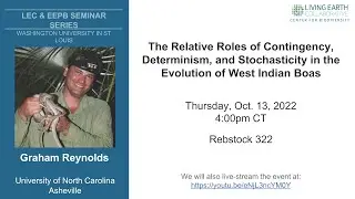 Dr. Graham Reynolds - Contingency, Determinism, and Stochasticity in Evolution of West Indian Boas