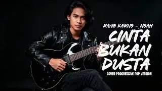 CINTA BUKAN DUSTA (Rano Karno / Noah) - Progressive Pop Rock Cover Version