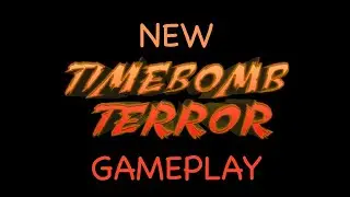 TAU: New Timebomb Terror Gameplay.