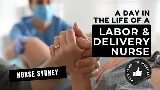 Day in the Life of a Labour & Delivery Nurse 🤰🤱