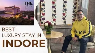 Luxury at Its Best: The Park Hotel Indore | 5-Star Experience