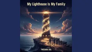 My Lighthouse Is My Family