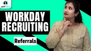 Workday Recruiting Referrals | Referrals in Workday Recruiting | Workday Recruiting | UppTalk