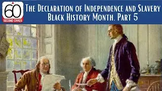 The Declaration of Independence and Slavery: Black History Month, Part 5