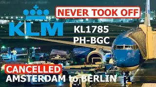 NEVER TOOK OFF -  KLM KL1785  PH-BGC  Boeing  737-8KB from Amsterdam to Berlin #klm #cancelled
