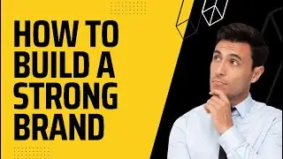 How to Build a Strong Brand Identity: Key Elements and Tips