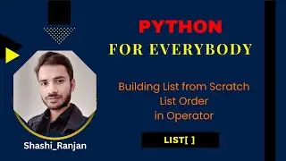L 9 - Python List Order : Understanding, Sorting, and Manipulating Lists in Python | @ShashiRanjanJNU