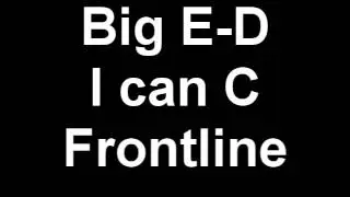 Big E-D - I Can C Frontline