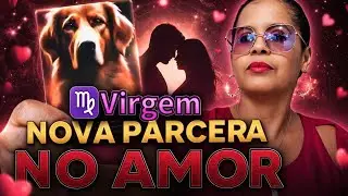 Virgem ♍ NOVA PARCERIA NO AMOR