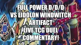 Full power D/D/D vs Eidolon Wind Witch Artifact TCG LIVE DUEL with commentary!
