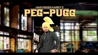 Peg Pugg | Harvinder Harry | Official Teaser | Latest Punjabi Song 2019 | Satrang Entertainers
