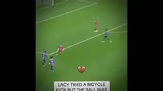 Lacy bicycle kick 😂😂 #football #capcut #shorts