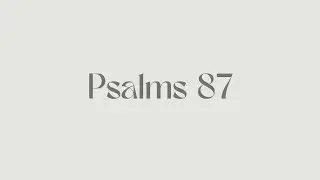 The Glories of the City of God - Psalms 87 | Unbound 