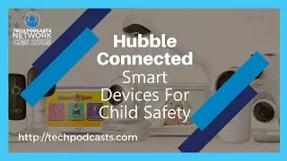 Parenting Tech: Hubble Connected's AI Baby Monitors and Smart Devices