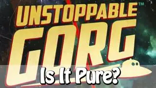 Unstoppable Gorg Review
