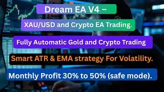 Dream EA 🤖  Automated Gold & Crypto Trading That Trades While You Sleep