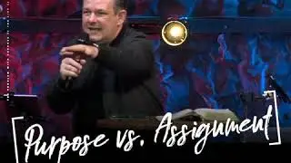 Purpose Vs. Assignment - Keith Nix